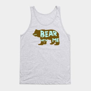 Bear With Me Grizzly Wildlife Nature Tank Top